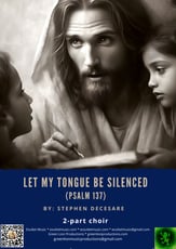 Let My Tongue Be Silenced Two-Part Mixed choral sheet music cover